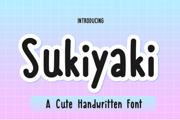 Sukiyaki Font: A Handwritten Typeface for Crafters